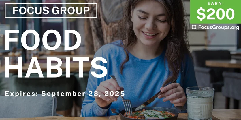 Focus Group on Food Habits - $200 - $200 - 09/12/2025