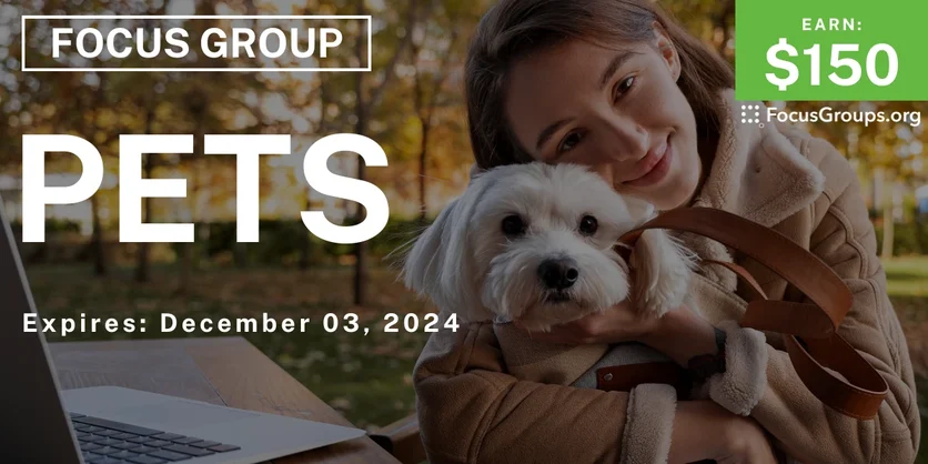 Focus Group on Pets - $150 - 11/13/2024
