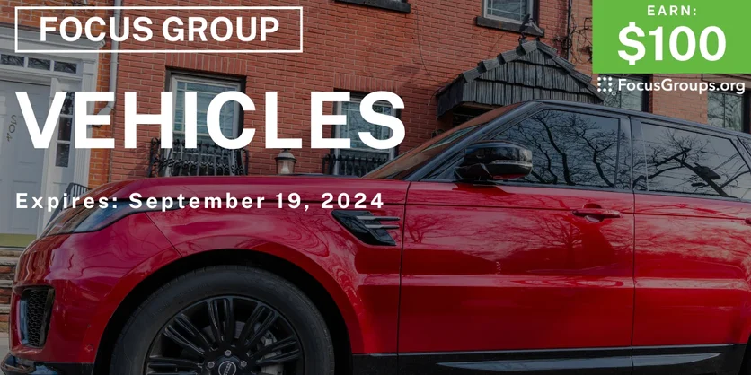Focus Group on Vehicles - $100 - 08/23/2024