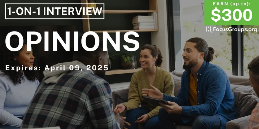 Research Study in Sacramento on Opinions - up to $300 - 03/21/2025