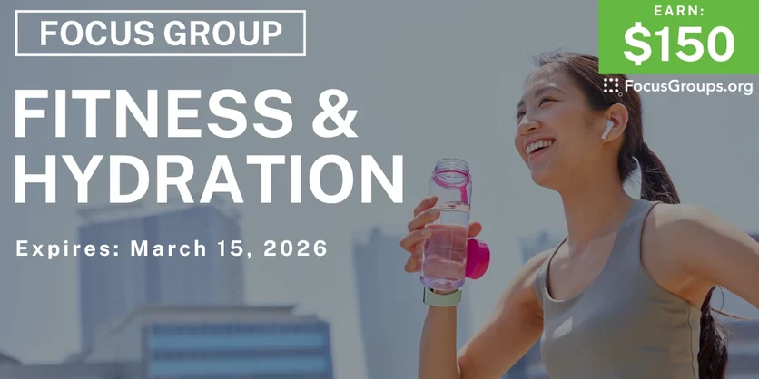 Focus Group on Fitness & Hydration - $150 - $150 - 03/13/2026