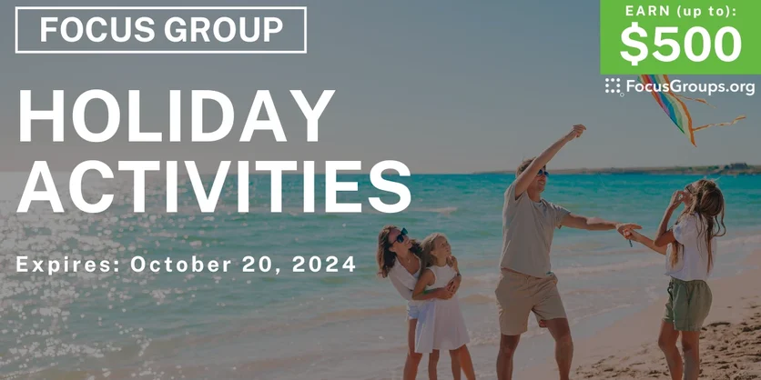 Focus Group on Holiday Activities - up to $500 - 10/09/2024