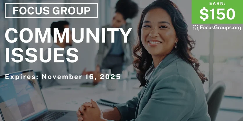 Focus Group in LA on Community Issues - $150 - $150 - 11/04/2025