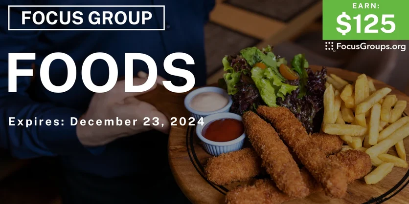 Focus Group on Foods - $125 - 12/11/2024