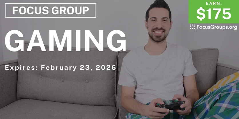 Focus Group in Irvine on Gaming - $175 - $175 - 02/12/2026