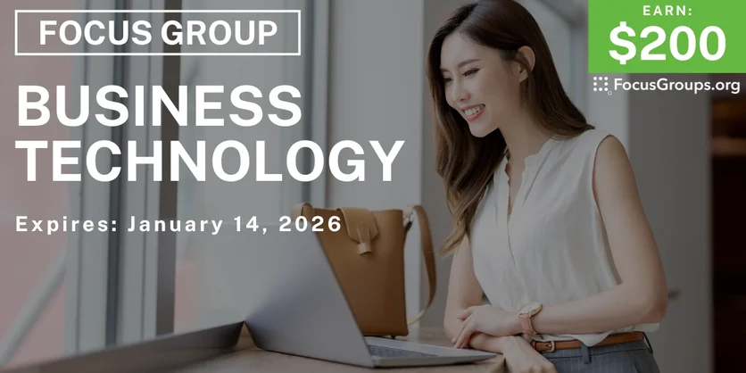 Focus Group on Business Technology - $200 - $200 - 01/07/2026