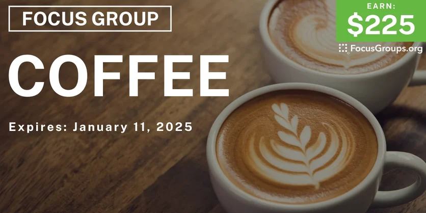 Focus Group in NYC on Coffee - $225 - 12/30/2024