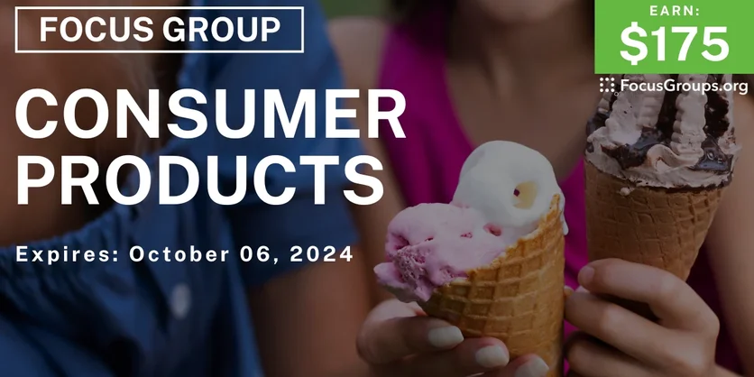 Focus Group in LA on Consumer Products - $175 - 09/27/2024