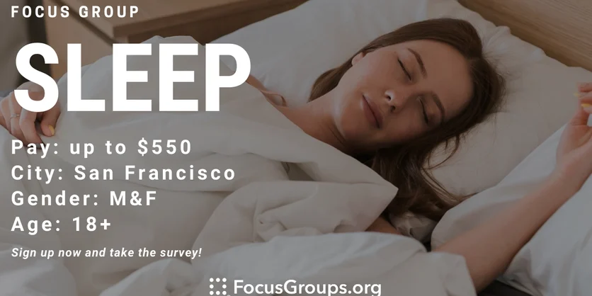 Focus Group on Sleep in SF - up to $550 - 03/18/2022