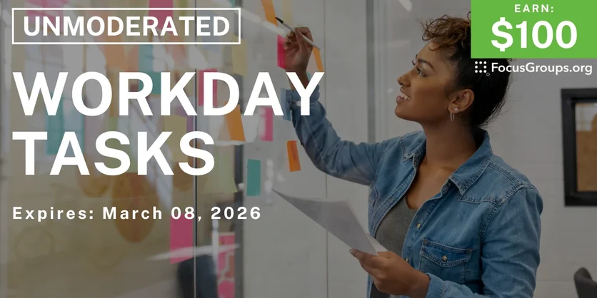 Research Study on Workday Tasks - $100 - $100 - 02/24/2026