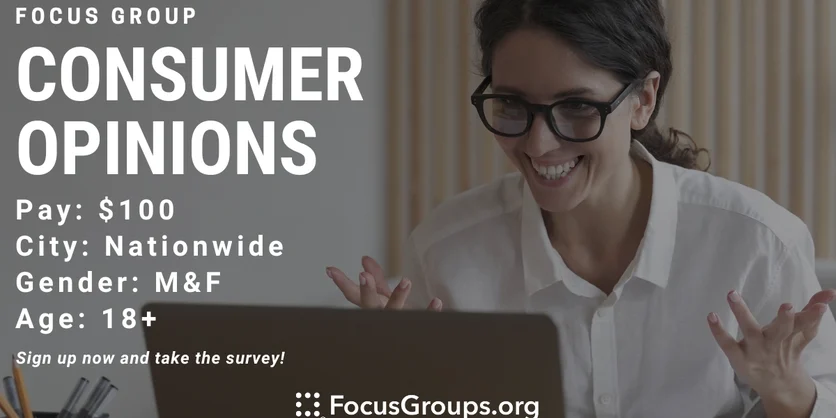 Focus Group on Consumer Opinions - $100 - 12/14/2023