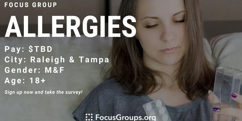 Focus Group for Adults on Allergies in Raleigh & Tampa - TBD - 01/22/2022