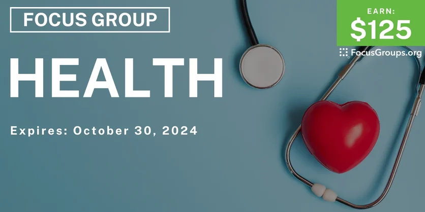 Focus Group on Health - $125 - 10/08/2024