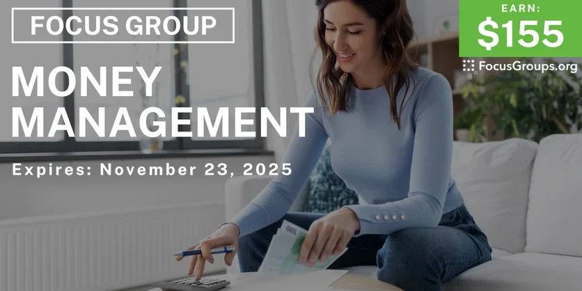 Focus Group on Money Management - $155 - $155 - 11/11/2025