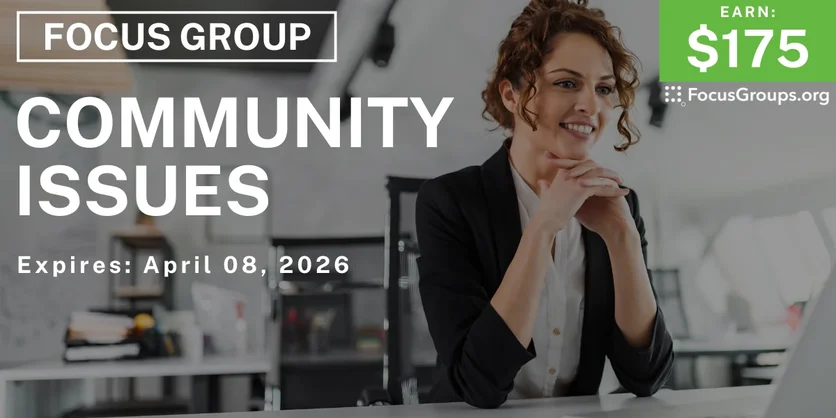 Focus Group in Dallas on Community Issues - $175 - $175 - 03/31/2026