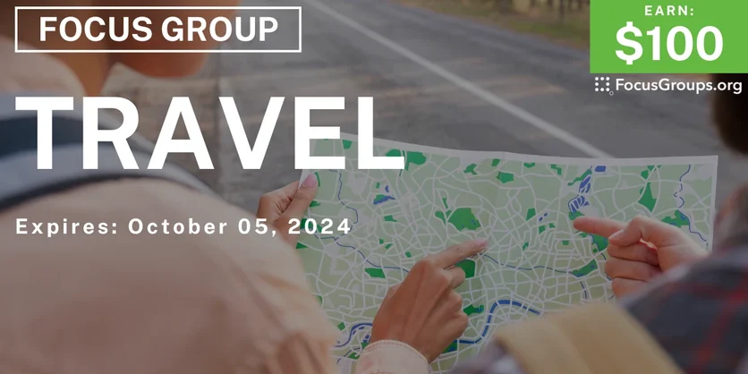 Focus Group on Travel - $100 - 09/23/2024