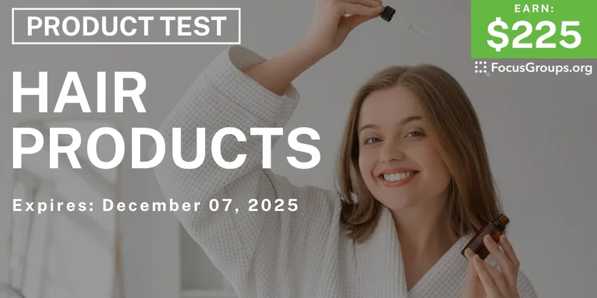 Product Test on Hair Products - $225 - $225 - 11/21/2025