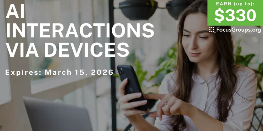 Interview on AI Interactions via Devices - up to $330 - up to $330 - 02/16/2026