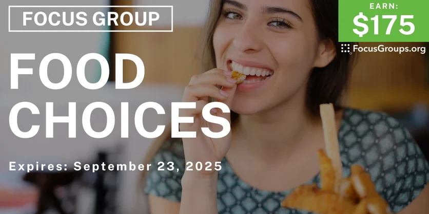 Focus Group on Food Choices - $175 - $175 - 09/15/2025