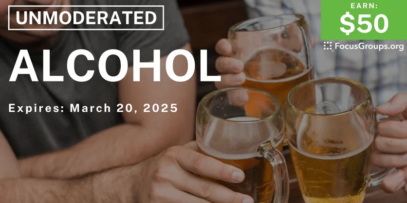 Research Study on Alcohol - $50 - 03/07/2025