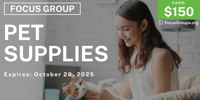 Focus Group on Pet Supplies - $150 - $150 - 10/15/2025