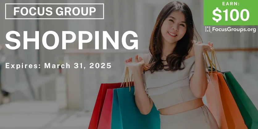 Focus Group on Shopping - $100 - 03/03/2025