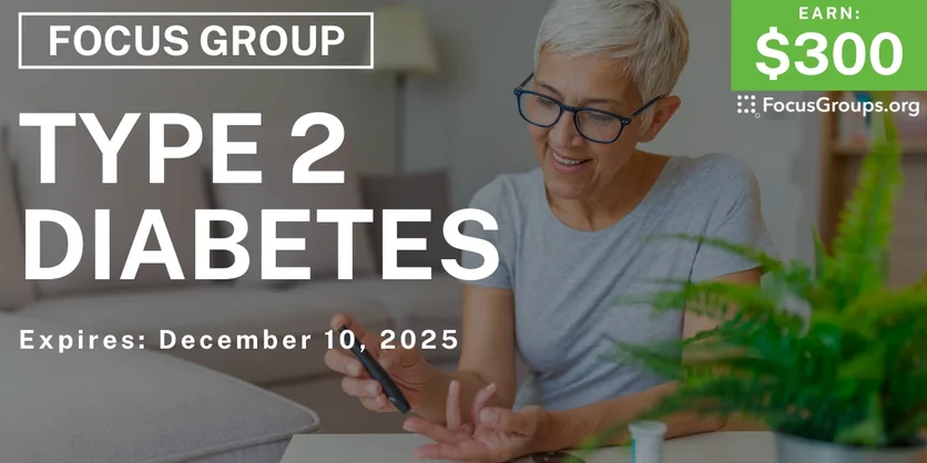Focus Group in Boston on Type 2 Diabetes - $300 - $300 - 12/05/2025