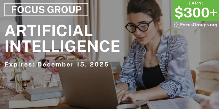 Focus Group on Artificial Intelligence - $300+ - $300-$400 - 12/03/2025