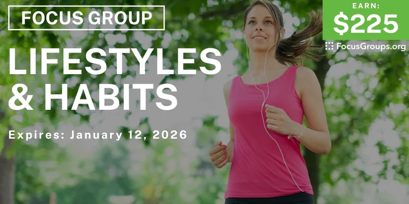 Focus Group on Lifestyles & Habits - $225 - $225 - 12/19/2025