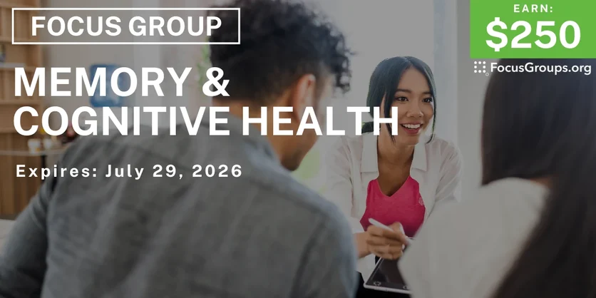 Focus Group on Memory & Cognitive Health - $250 - $250 - 07/15/2026