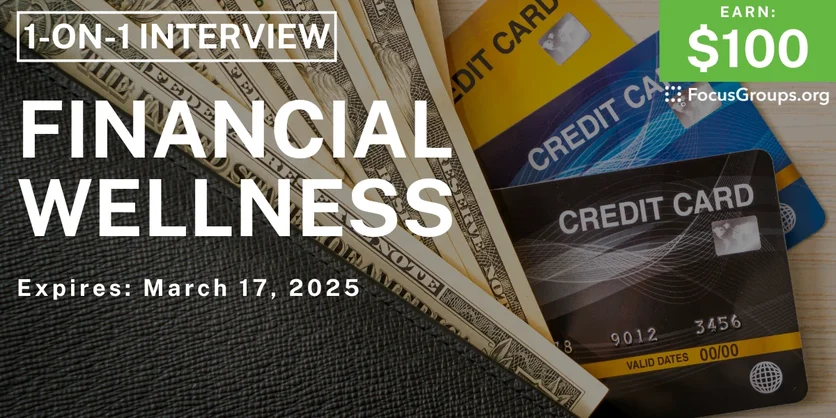 Research Study on Financial Wellness - $100 - 03/13/2025