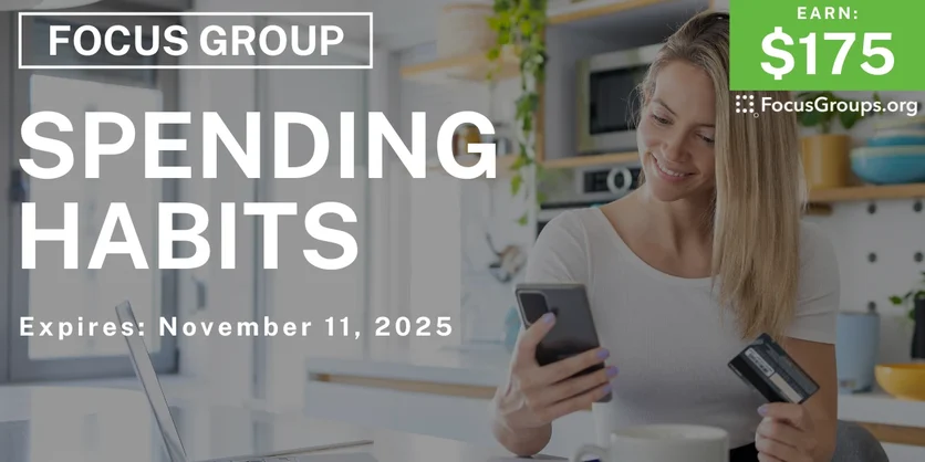 Focus Group on Spending Habits - $175 - $175 - 10/28/2025
