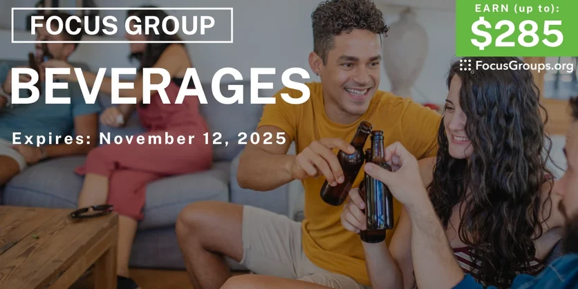 Focus Group for Hispanics in Phoenix on Beverages - up to $285 - up to $285 - 10/31/2025