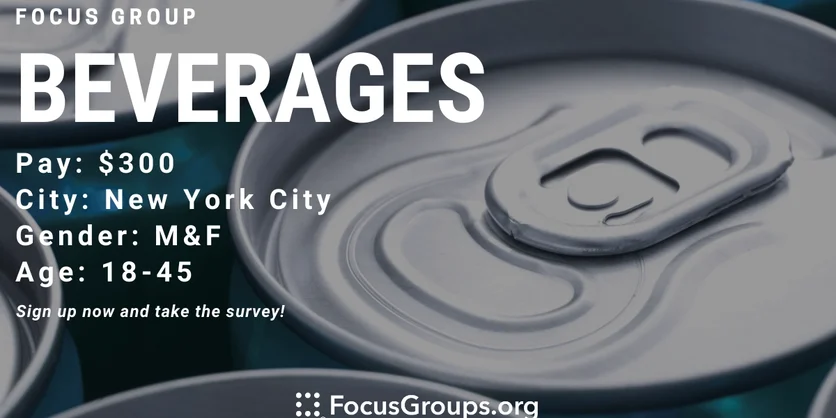 Focus Group on Beverages in NYC - $300 - 11/10/2022