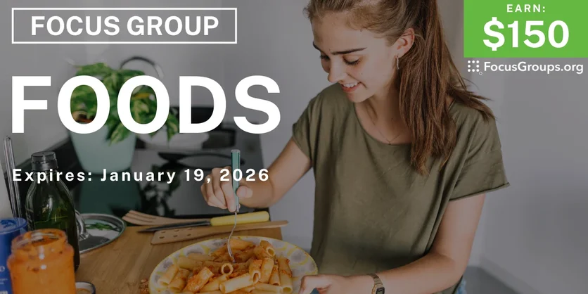 Focus Group on Foods - $150 - $150 - 12/30/2025