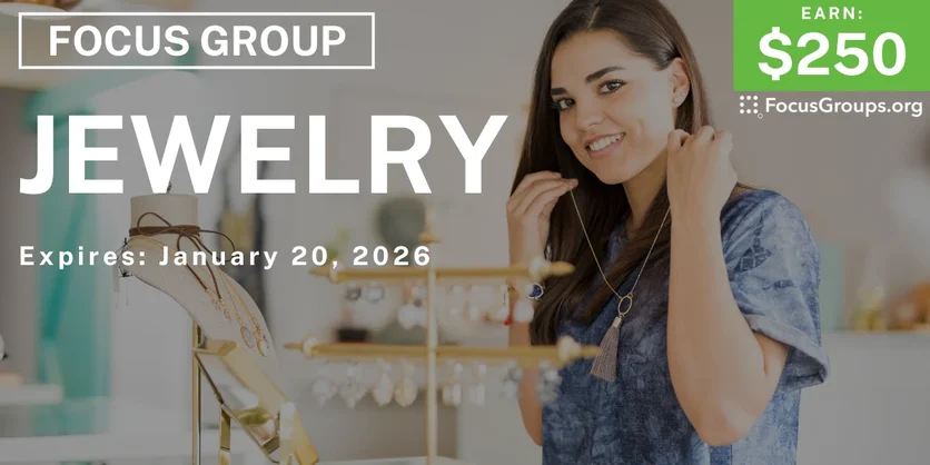 Focus Group in Phoenix on Jewelry - $250 - $250 - 01/09/2026