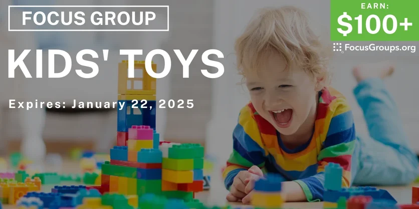 Focus Group for Parents & Kids on Kids' Toys - $100+ - 01/10/2025