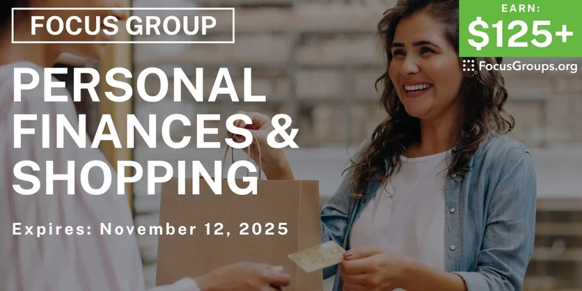 Focus Group on Personal Finances & Shopping - $125+ - $125-$150 - 11/03/2025