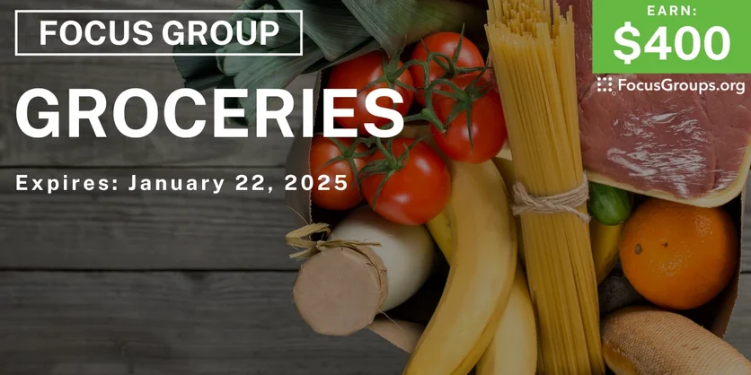 Focus Group on Groceries - $400 - 01/10/2025