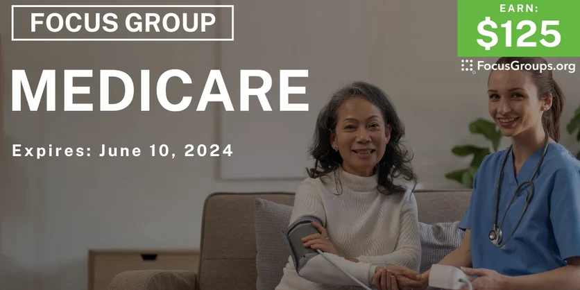 Focus Group for Seniors on Medicare - $125 - 05/29/2024