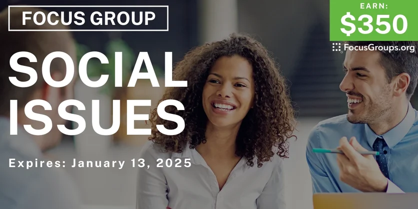 Focus Group in Irvine on Social Issues - $350 - 01/06/2025