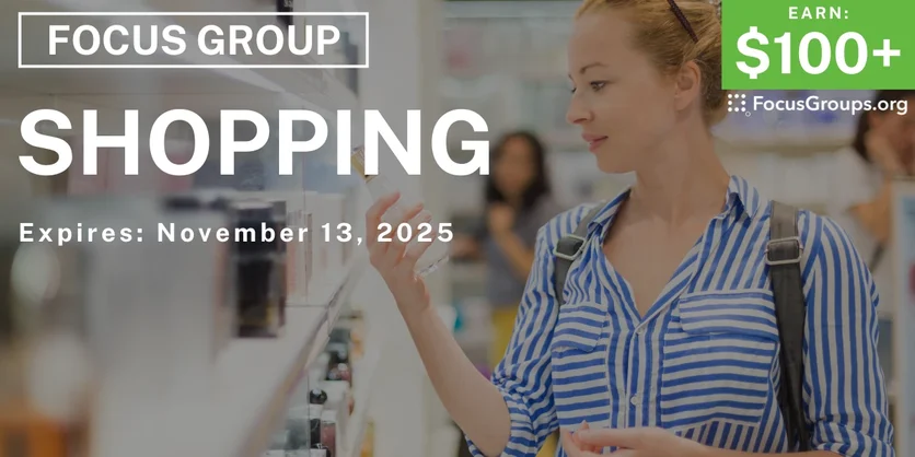 Focus Group in Dallas on Shopping - $100+ - $100-$150 - 11/06/2025