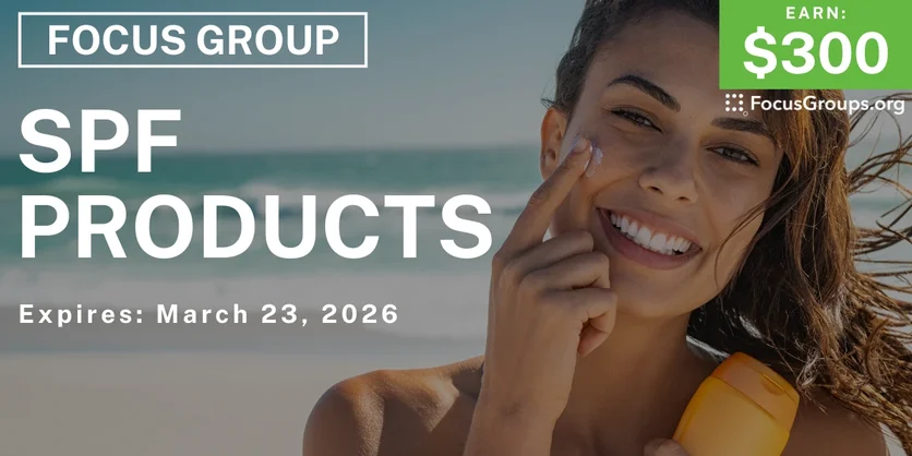 Focus Group in New Jersey on SPF Products - $300 - $300 - 03/05/2026