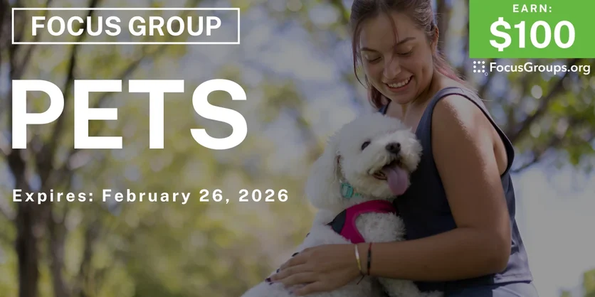 Pets Focus Group - $100 - $100 - 02/02/2026