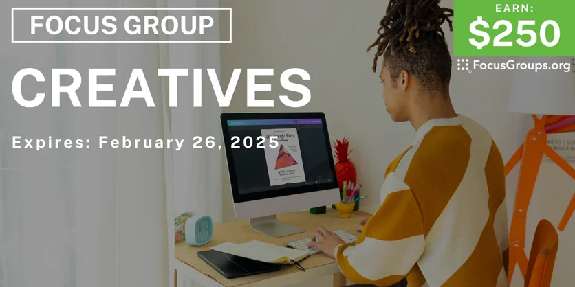Focus Group for Creatives - $250 - 02/07/2025