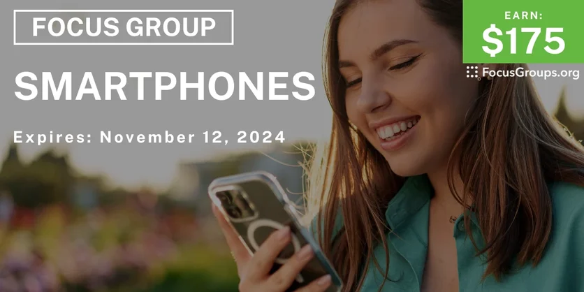 Focus Group on Smartphones - $175 - 11/04/2024