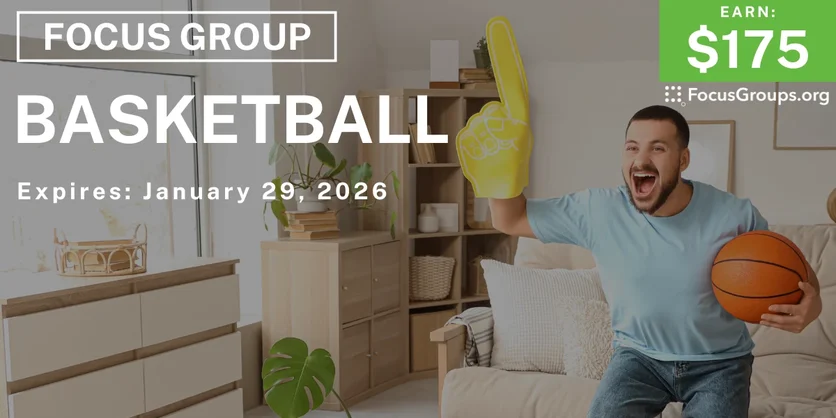 Focus Group on Basketball - $175 - $175 - 01/21/2026