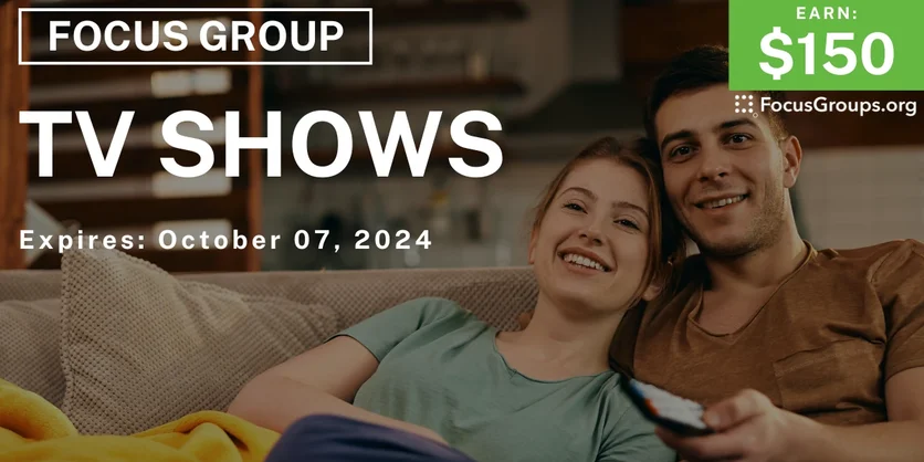 Focus Group on TV Shows - $150 - 09/27/2024