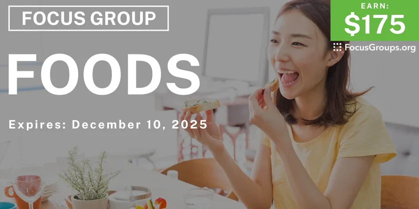 Focus Group on Foods - $175 - $175 - 11/19/2025