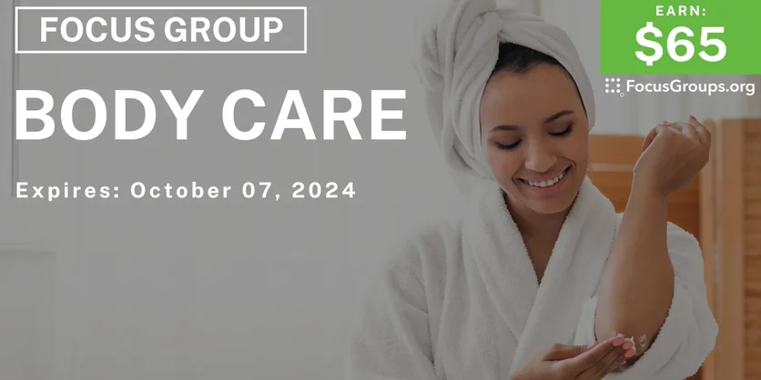 Focus Group for Women in Columbus on Body Care - $65 - 09/25/2024
